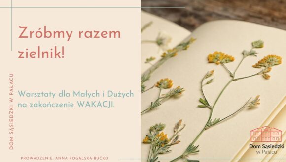 Zróbmy razem zielnik! Warsztaty dla Małych i Dużych 28 sierpnia