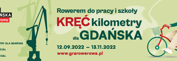 „Rowerem do pracy i szkoły – Kręć kilometry dla Gdańska” 12 września – 13 listopada.