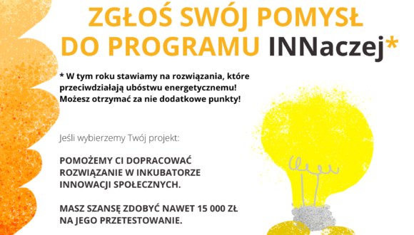 Zgłoś swój pomysł do INKUBATORA INNOWACJI SPOŁECZNYCH INNaczej  DO  20 MARCA 2023