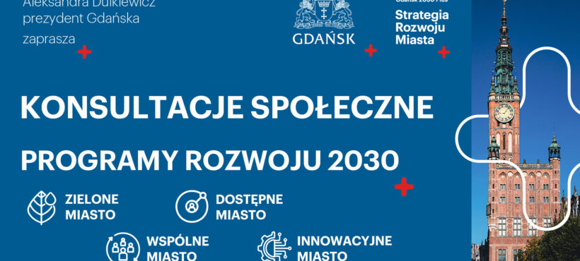 Ostatni etap konsultacji społecznych Strategii Rozwoju Miasta Gdańsk 2030