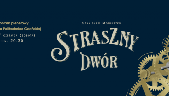 „Straszny dwór” – opera, która łączy pokolenia. Zapraszamy na wyjątkowy koncert plenerowy! „Straszny dwór” – opera, która łączy pokolenia. Zapraszamy na wyjątkowy koncert plenerowy!