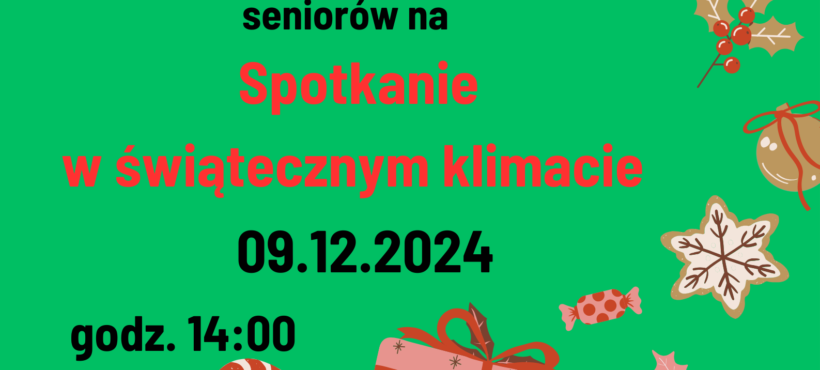 Spotkanie w świątecznym klimacie dla seniorów 9 grudnia 2024 r.